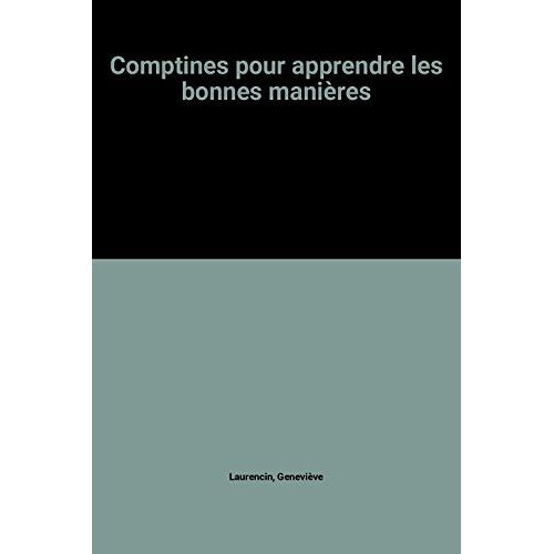 Comptines Pour Apprendre Les Bonnes Manières