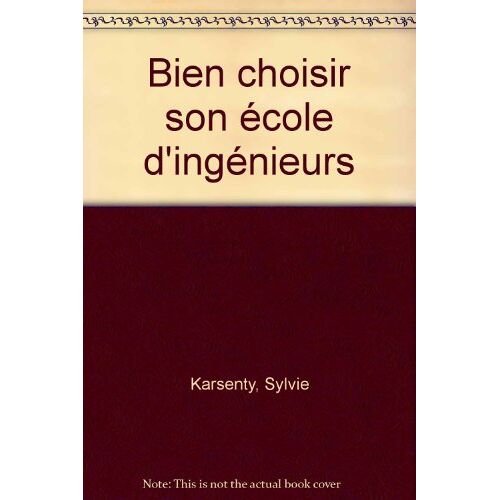 Bien Choisir Son École D'ingénieurs