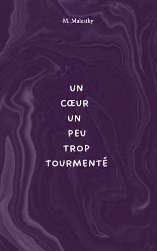 Un Coeur Un Peu Trop Tourmenté