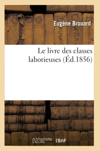 Le Livre Des Classes Laborieuses Ou Manuel D'orthographe, De Comptabilité, De Correspondance