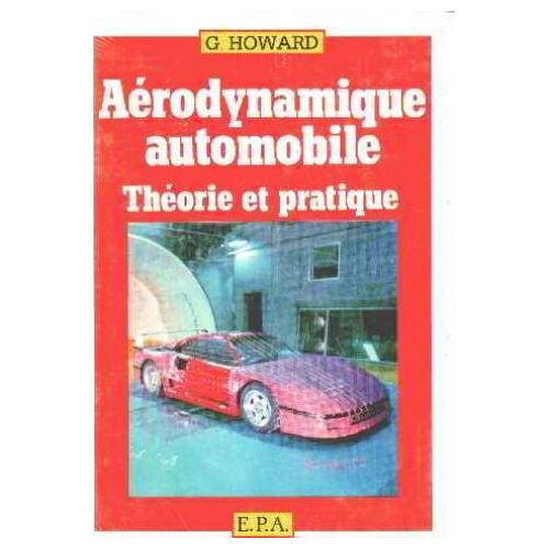 Aérodynamique Automobile. Théorie Et Pratique