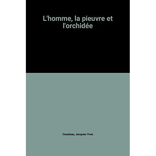 L'homme, La Pieuvre Et L'orchidée