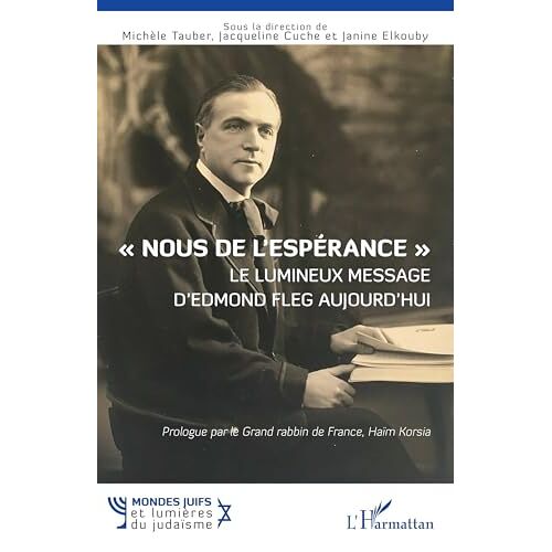 ' Nous De L'espérance ' Le Lumineux Message D'edmond Fleg Aujourd'hui