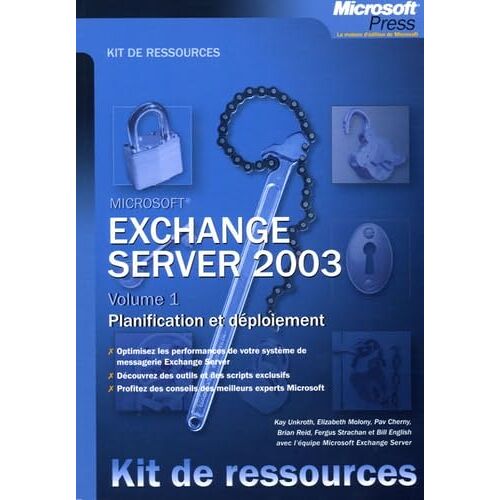 Exchange Server 2003: Volume 1, Planification Et Déploiement