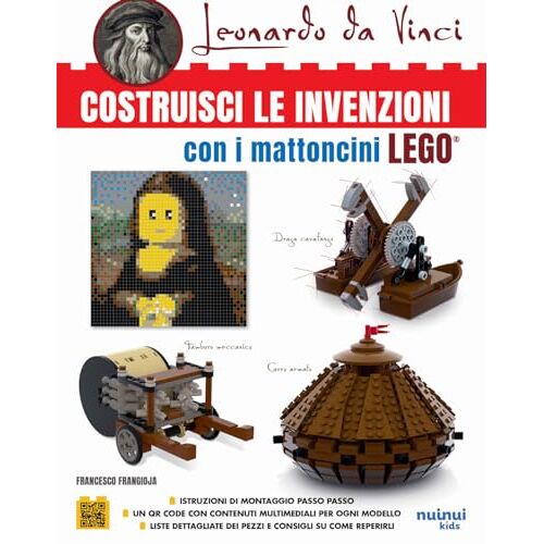 Leonardo Da Vinci. Costruisci Le Invenzioni Con I Mattoncini Lego