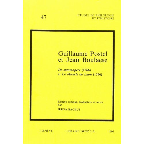 Guillaume Postel Et Jean Boulaese: De Summopere (1566) Et Le Miracle De Laon (1566)
