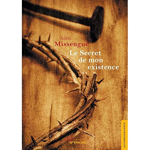 Le Secret De Mon Existence