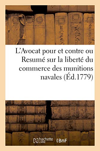 L'avocat Pour Et Contre Ou Resumé Historique Et Philosophique De Tout Ce Qu'on A Écrit