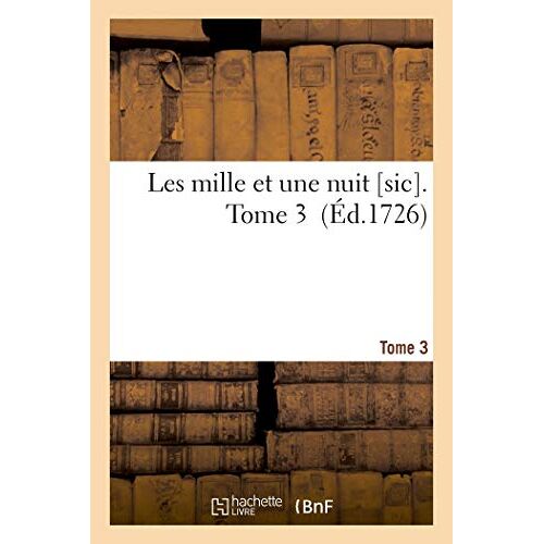 Les Mille Et Une Nuit. Tome 3