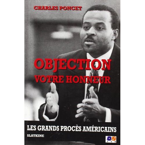 Objection Votre Honneur. Les Grands Proces Américains