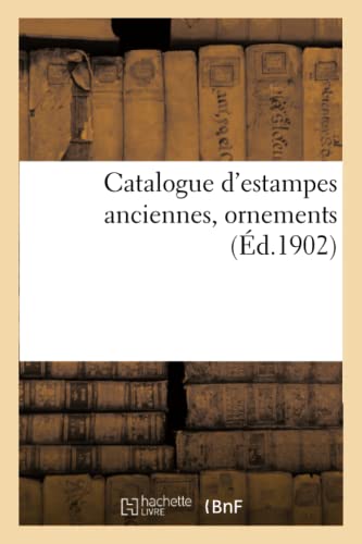Catalogue D'estampes Anciennes, Ornements