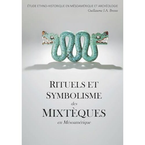 Rituels Et Symbolisme Des Mixtèques En Mésoamérique