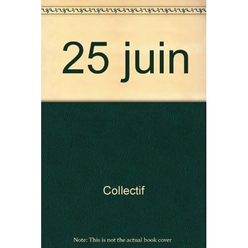 C'était Ce Jour-Là : 25 Juin