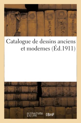 Catalogue De Dessins Anciens Et Modernes
