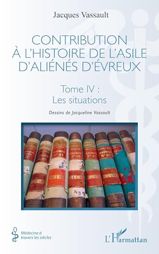 Contribution À L'histoire De L'asile D'aliénés D'évreux