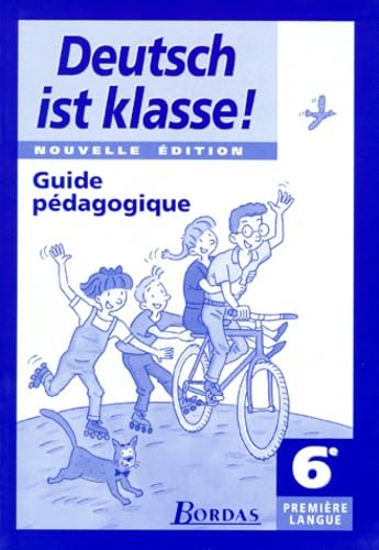 Deutsch Ist Klasse : 6e. Livret Professeur