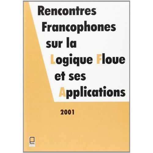 Lfa 2001 Rencontres Francophones Sur La Logique Floue Et Ses Applications
