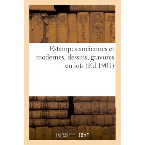 Estampes Anciennes Et Modernes, Dessins, Gravures En Lots