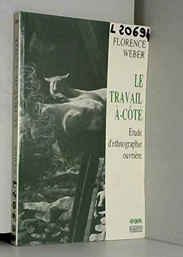 Le Travail À-Côté: Étude D'ethnographie Ouvrière