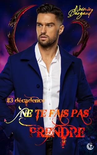 #3 Décadence (Ne Te Fais Pas Prendre) (French Edition)