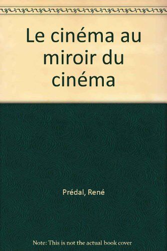 Le Cinéma Au Miroir Du Cinéma