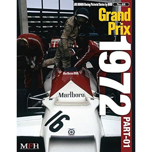 Grand Prix 1972 Part 01 (Joe Honda Racing Pictorial Series By Hiro No.48)