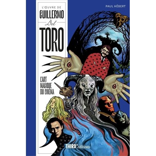 L'oeuvre De Guillermo Del Toro - L'art Magique Du Cinéma