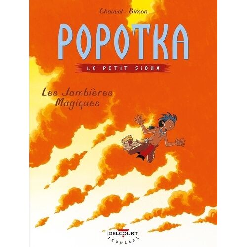 Popotka Le Petit Sioux - Tome 4 - Les Jambières Magiques