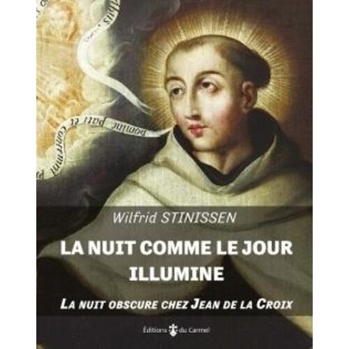 La Nuit Comme Le Jour Illumine - La Nuit Obscure Chez Jean De La Croix