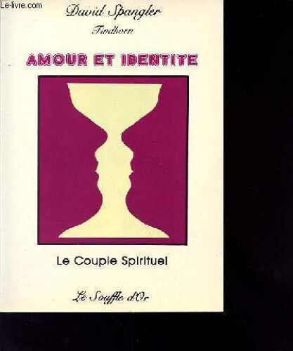 Amour Et Identité - Le Couple Spirituel.