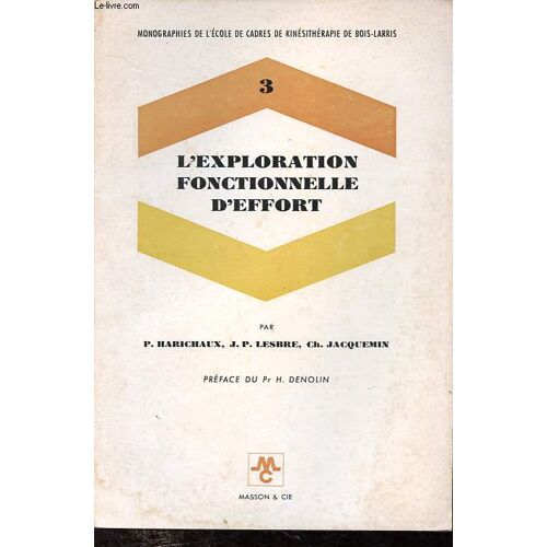 L Exploration Fonctionnelle D Effort - Collection Monographies De Bois-Larris N°3.