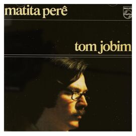 Tom Jobim, Matita Perê, Disque Vinyle Lp Album 30cm, Philips 6349 071 Stereo