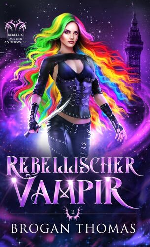 Rebellischer Vampir (Rebellin Aus Der Anderswelt)