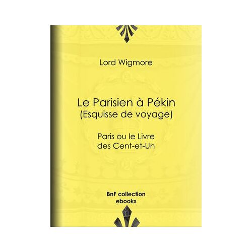 Le Parisien À Pékin -Esquisse De Voyage