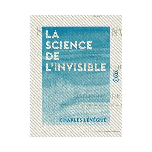 La Science De L'invisible