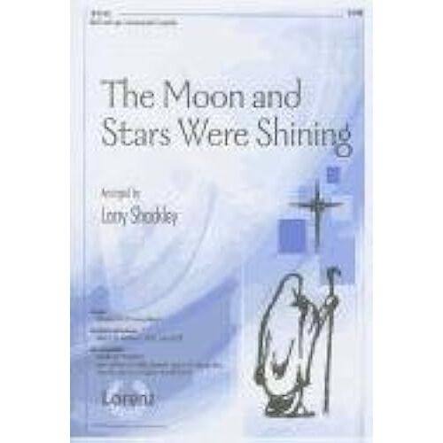 The Moon And Stars Were Shining: Satb With Opt. Instrumental Ensemble