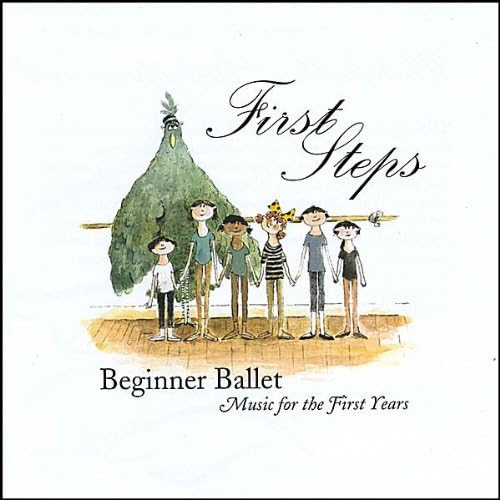 First Steps-Beginner Ballet Music For The First Ye