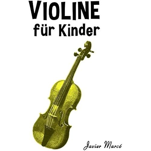 Violine Fuer Kinder: Weihnachtslieder, Klassische Musik, Kinderlieder, Traditionelle Lieder Und Volkslieder!