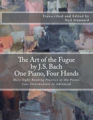 The Art Of The Fugue By J.S. Bach, One Piano Four Hands: More Sight-Reading Practice At The Piano, Late Intermediate To Advanced