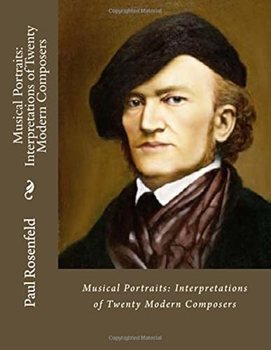 Musical Portraits: Interpretations Of Twenty Modern Composers