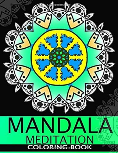 Mandala Meditation Coloring Book: This Adult Coloring Book Turn You To Mindfulness