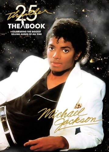 Thriller 25th Anniversary: The Book, Celebrating The Biggest Selling Album Of All Time