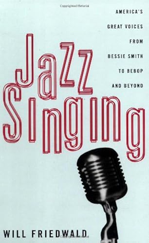 Jazz Singing: America's Great Voices From Bessie Smith To Bebop And Beyond