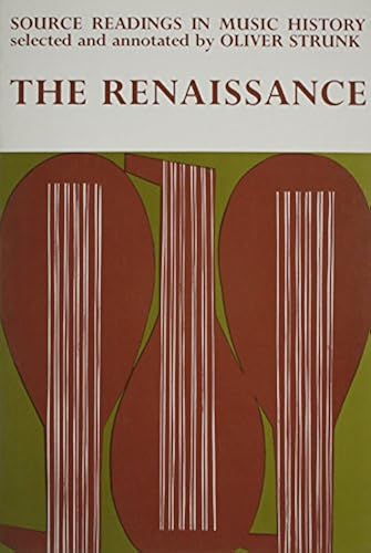 The Renaissance: Source Readings In Music History