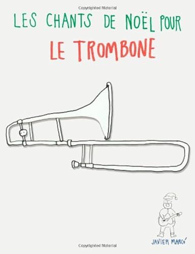 Les Chants De Noël Pour Le Trombone: Chansons Faciles!