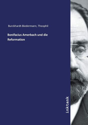 Bonifacius Amerbach Und Die Reformation