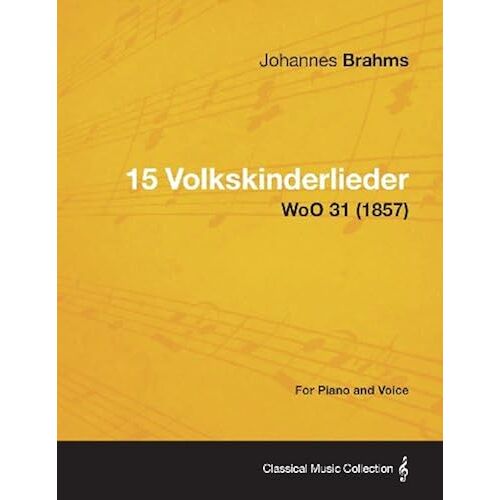15 Volkskinderlieder - For Piano And Voice Woo 31 (1857)