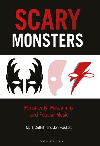 Scary Monsters: Monstrosity, Masculinity And Popular Music