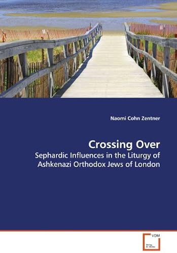 Crossing Over: Sephardic Influences In The Liturgy Of Ashkenaziorthodox Jews Of London