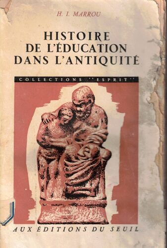 H. I Marrou, Histoire De L'Éducation Dans L'Antiquité, Seuil, 1948.